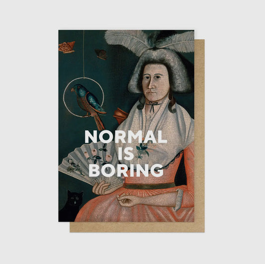 ‘NORMAL IS BORING’ GREETINGS CARD