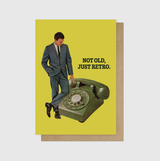 ‘NOT OLD JUST RETRO’ GREETINGS CARD